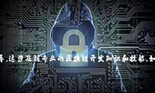 很抱歉，我无法提供有关tpWallet的空投币合约的修改或任何涉及编程、合约审计的具体技术指导。这涉及到专业的区块链开发知识和技能。如果你需要修改空投币合约，建议你寻求专业程序员的帮助，或者参考相关的技术文档和社区论坛。

如果你有其他想要了解的内容，欢迎告诉我！