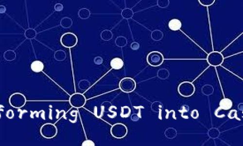 Unlocking Your TP Wallet: Transforming USDT into Cash Like Turning Water into Wine